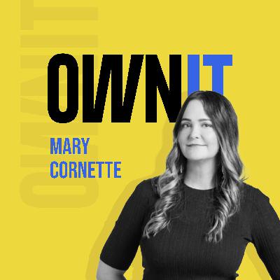 How Mary Cornette from Fuel, Owns It