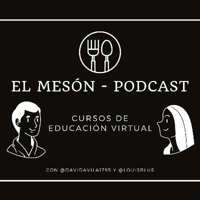 Cursos de Educación Virtual | El Mesón Podcast Capítulo 3