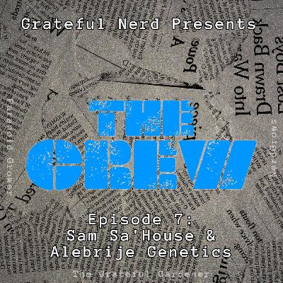 [CREW] Ep. 7: Sam Sa’House & Alebrije Genetics | The Spiciest Cannabis Collab of the Year