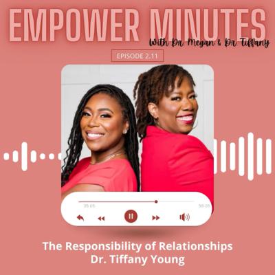 Episode 2.11 Empower Minute: Responsibility of Relationships