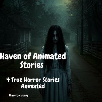 4 True Horror Stories Animated