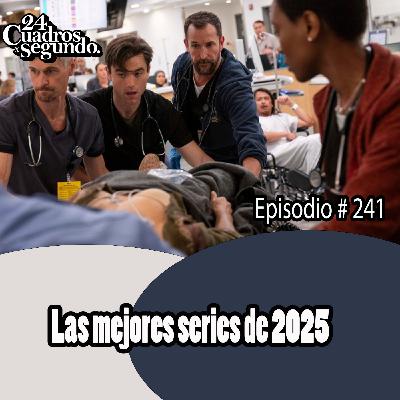 Programa # 241- 24 Cuadros Por Segundo - Las Mejores Series de 2025 Programa # 241- 24 Cuadros Por Segundo - Las Mejores Series de 2025