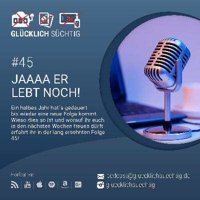 #45 JAAA er lebt noch!