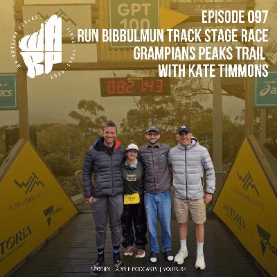 Episode 97 | Run Bibbulmun Track Stage Race | Strive Program D | Grampians Peaks Trail with Kate Timmons