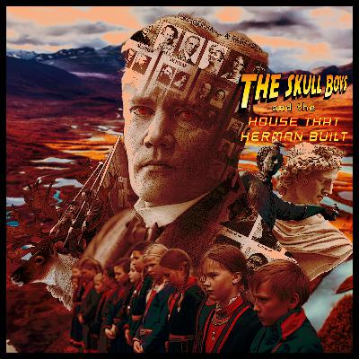 #54. The Skull Boys e06 "The House That Herman Built"