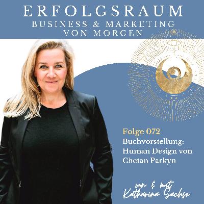 Folge 072  - Buchvorstellung: Human Design von Chetan Parkyn