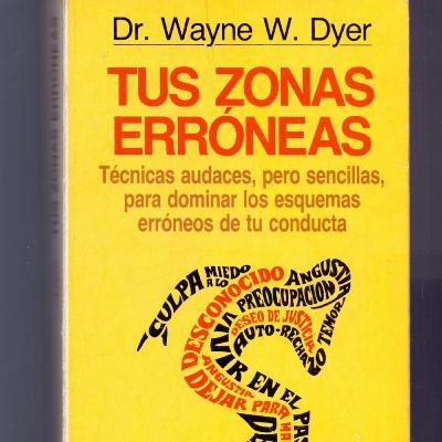 TUS ZONAS ERRÓNEAS. DR WAYNE DYER