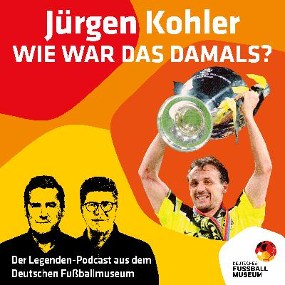 Jürgen Kohler, wie war das damals?
