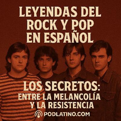 LOS SECRETOS: Entre la melancolía y la resistencia LOS SECRETOS: Entre la melancolía y la resistencia