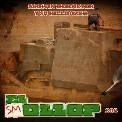 E308: Marvin Heemeyer y su Killdozer (Smollop)