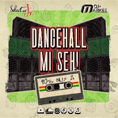 Dancehall Mi Seh - 90'S Dancehall Mix Pt-2