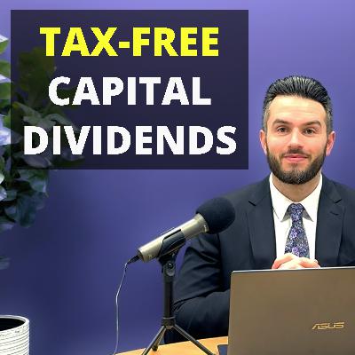 What are tax-free capital dividends?