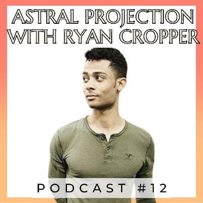 Ryan Cropper: How to Astral Project & Spiritual Powers | The Fabulously Spiritual Podcast S1 #12 Ryan Cropper: How to Astral Project & Spiritual Powers | The Fabulously Spiritual Podcast S1 #12