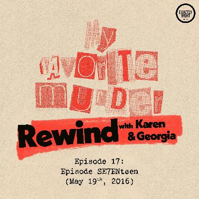 Rewind with Karen & Georgia - Episode 17: Episode SE7ENteen Rewind with Karen & Georgia - Episode 17: Episode SE7ENteen