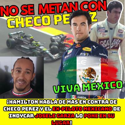 Hamilton habla de mas contra Checo y el ex-piloto IndyCar Josele Garza lo pone en su lugar |Episode4