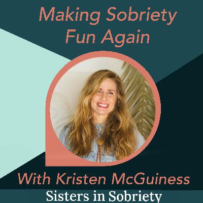 Making Sobriety Fun Again With Kristen McGuiness
