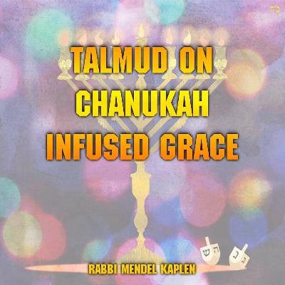 Talmud on Chanukah Holiday Infused Grace Talmud on Chanukah Holiday Infused Grace