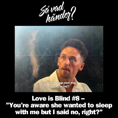 En grej till: Love is Blind #8 – ”You’re aware she wanted to sleep with me but I said no, right?” En grej till: Love is Blind #8 – ”You’re aware she wanted to sleep with me but I said no, right?”