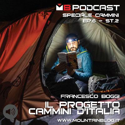 Cammini – Ep.6 St. 2: Cammini d'Italia, il progetto. Intervista a Francesco Boggi