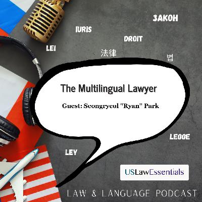 Multilingual Lawyer: Seongryeol ‘Ryan’ Park Multilingual Lawyer: Seongryeol ‘Ryan’ Park