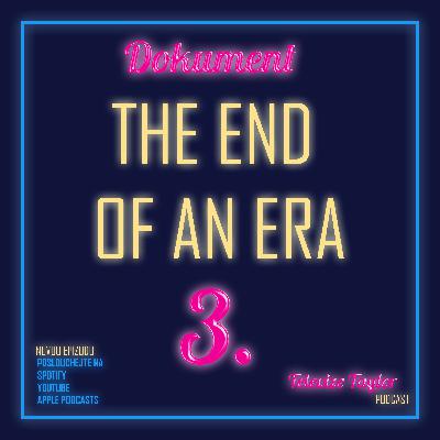 The End Of An Era: Epizody 5 a 6 (grand finále)