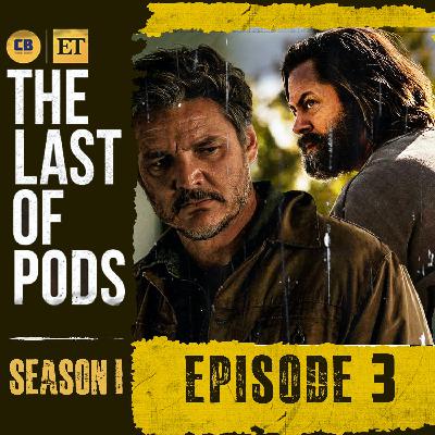 Episode #3: The Last of Us Ep. 3 Reaction & Discussion