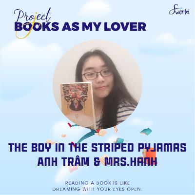 [SWorld VietNam] The boy in the striped pyjamas - Anh Tram & Mrs.Hanh