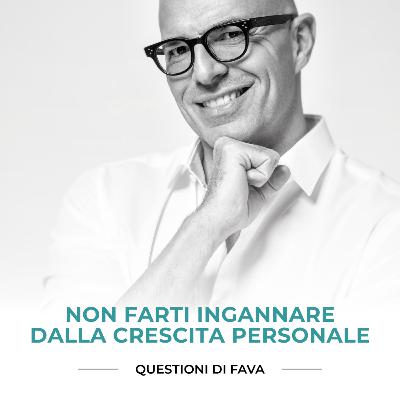 EP 195 | Non farti ingannare dalla crescita personale