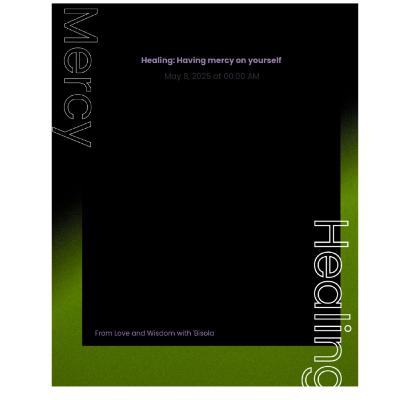 HEALING: Having Mercy on Yourself II HEALING: Having Mercy on Yourself II