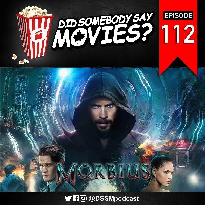 #112 | Morbius: Vexing Venom Vamps Vs Becky