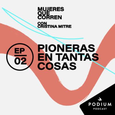 Pioneras en tantas cosas - Episodio 2