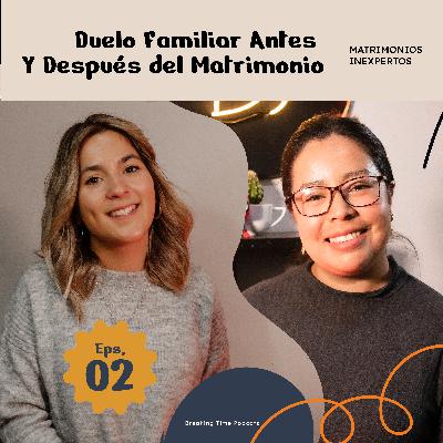 MI - EPS 2 - El Duelo Antes y Después del Matrimonio MI - EPS 2 - El Duelo Antes y Después del Matrimonio
