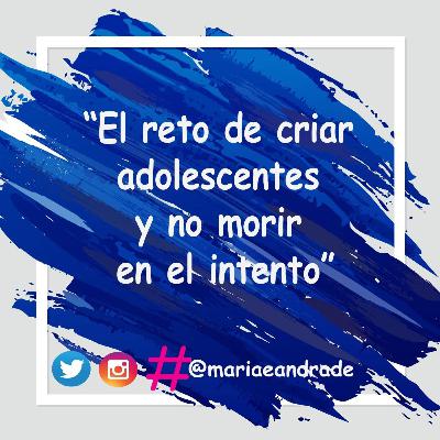 El reto de criar adolescentes y no morir en el intento