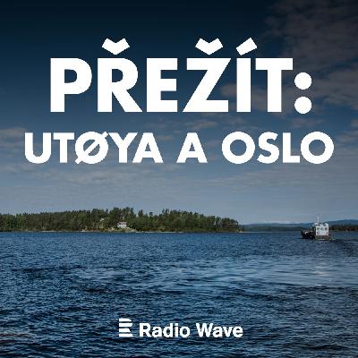 Začíná Přežít: Utøya a Oslo. Podcast o lidech, kteří v roce 2011 prožili útoky v Norsku Začíná Přežít: Utøya a Oslo. Podcast o lidech, kteří v roce 2011 prožili útoky v Norsku