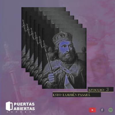 Episodio 3 - Esto también pasará