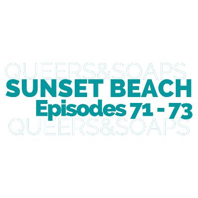 Sunset Beach: Episodes 71 - 73 Sunset Beach: Episodes 71 - 73