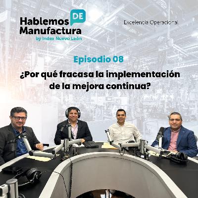 008 | ¿Por qué fracasa la implementación de la mejora continua? 008 | ¿Por qué fracasa la implementación de la mejora continua?