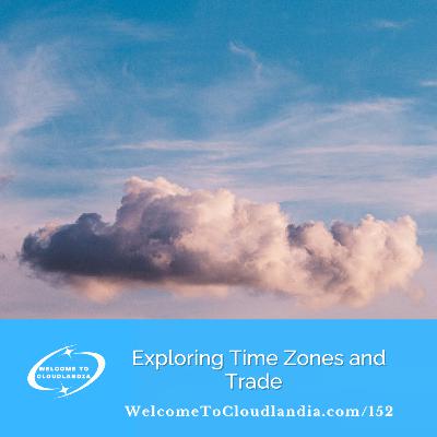 Ep152: Exploring Time Zones and Trade