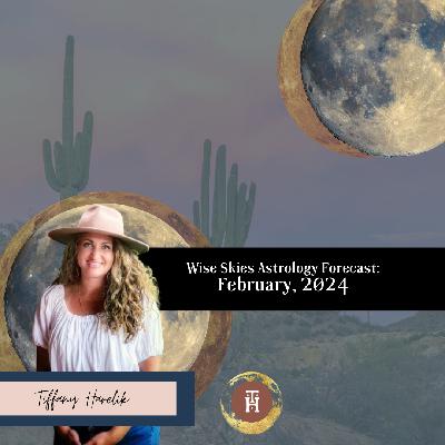 February 2024: Wise Skies Astrology Forecast