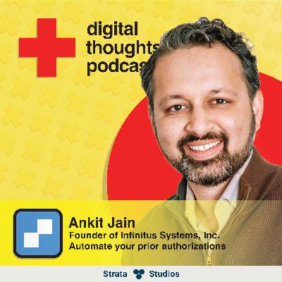 Automate your prior authorizations | Ankit Jain (Founder of Infinitus Systems, Inc)