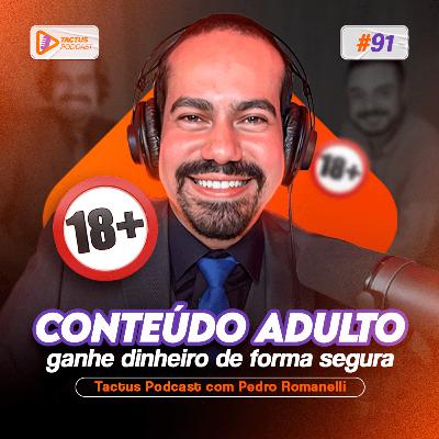 Criador de conteúdo adulto: Como ganhar dinheiro de forma Segura | Tactus Podcast #91 Criador de conteúdo adulto: Como ganhar dinheiro de forma Segura | Tactus Podcast #91