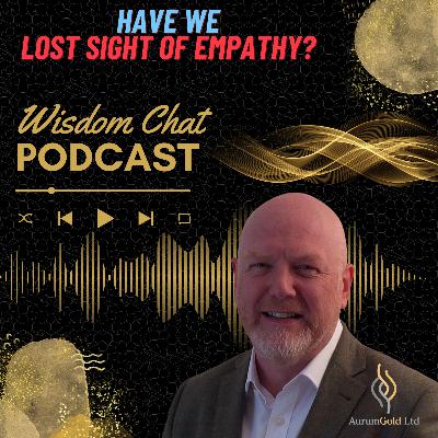 S2 Ep73: Have we lost sight of empathy?