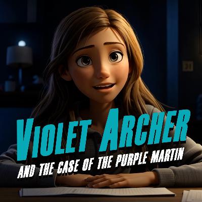 Violet Archer and The Case of the Purple Martin (Videobook 1)