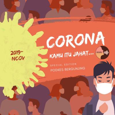 Special Edition. Corona.. Kamu Itu Jahat... Special Edition. Corona.. Kamu Itu Jahat...