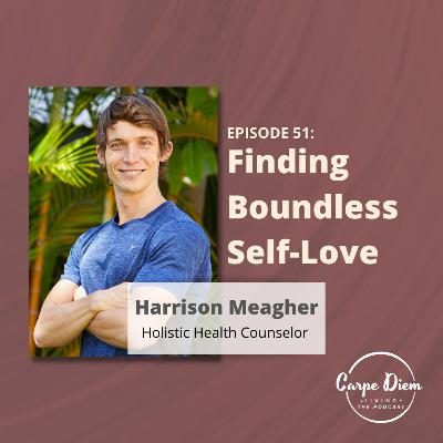 CDL51: Finding Boundless Self-Love with Harrison Meagher