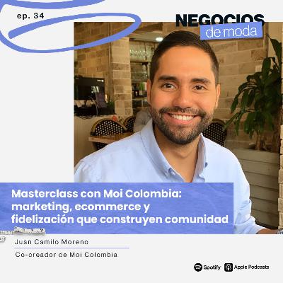 Masterclass con Moi Colombia: marketing, ecommerce y fidelización que construyen comunidad Masterclass con Moi Colombia: marketing, ecommerce y fidelización que construyen comunidad