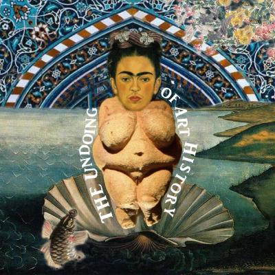 The Undoing of Art History - Conclusion