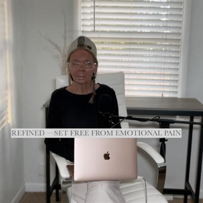 REFINED - SET FREE FROM EMOTIONAL PAIN