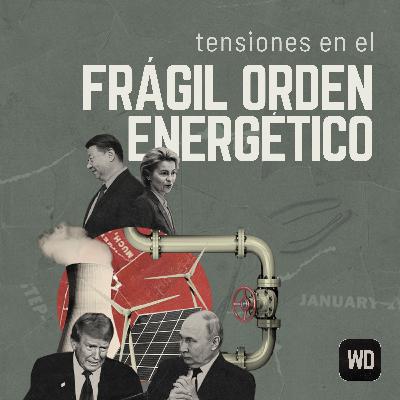 Tensiones en el frágil orden energético