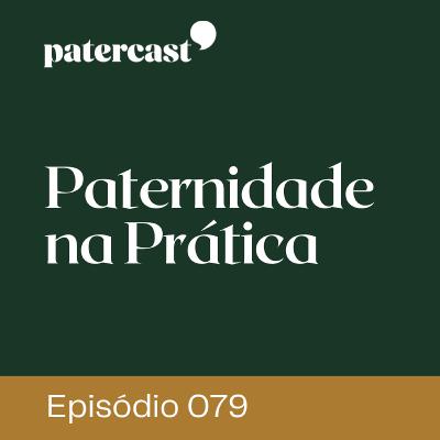 EP.79 | Paternidade da Prática – “Alegria” EP.79 | Paternidade da Prática – “Alegria”